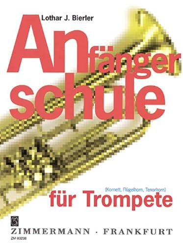 Anfängerschule: trumpet (cornet, flugelhorn, tenor horn).