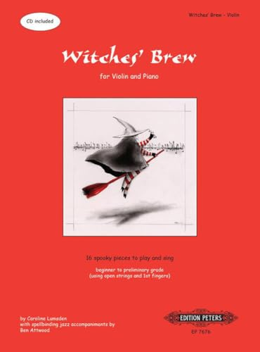 Witches' Brew for Violin and Piano -- 16 Spooky Pieces to Play and Sing [incl. CD]: Beginner to Preliminary Grade (Open Strings and 1st Fingers); CD: Piano Acc., Book & CD (Edition Peters)