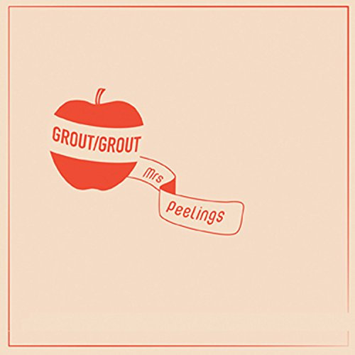MRS PEELINGS -Grout/Grout