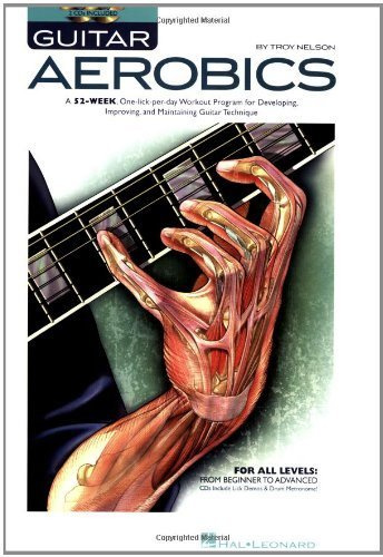 [Troy Nelson Guitar Aerobics (Book & Online Audio) (Book): A 52-Week, One-Lick-Per-Day Workout Program for Developing, Improving & Maintaining Guitar Technique] [By: Troy Nelson] [January, 2008]