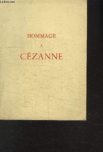 HOMMAGE A CEZANNE - ORANGERIE DES TUILERIES - JUILLET SEPTEMBRE .