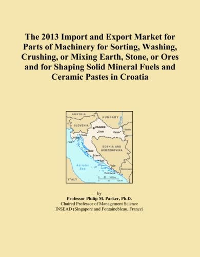 The 2013 Import and Export Market for Parts of Machinery for Sorting, Washing, Crushing, or Mixing Earth, Stone, or Ores and for Shaping Solid Mineral Fuels and Ceramic Pastes in Croatia