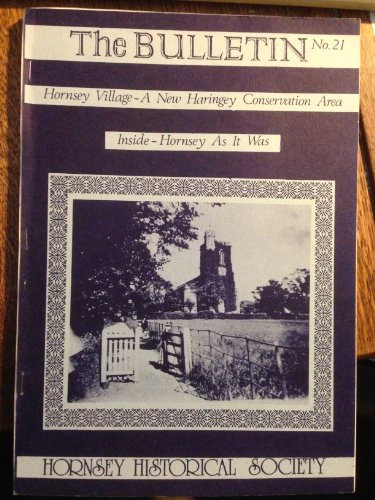 Hornsey Historical Society Bulletin No. 21 1980. An annual review of the history of Highgate, Crouch End, Hornsey, Muswell Hill, Stroud Green, Finsbury Park, Harringey and Fortis Green.