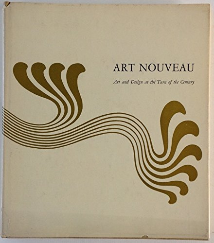 Art Nouveau - Art and Design at the turn of the Century