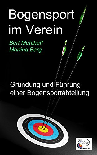 Bogensport im Verein: Gründung und Führung einer Bogensportabteilung