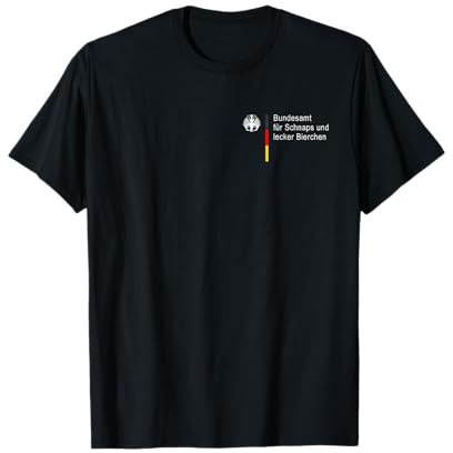Bundesamt für Schnaps und lecker Bierchen (Lustig) T-Shirt