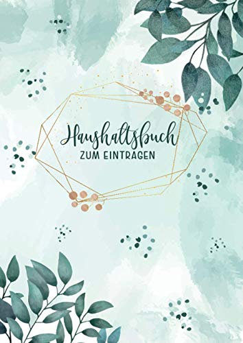 Haushaltsbuch zum Eintragen: A4 Buch mit 110 vorgedruckten Tabellen für deine Finanzplanung. | Vorlagen für Jahresübersicht, bevorstehende Ausgaben ... mit vollständigem Überblick der Finanzen