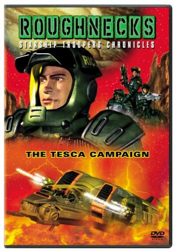Roughnecks: Starship Troopers Chronicles : The Tesca Campaign