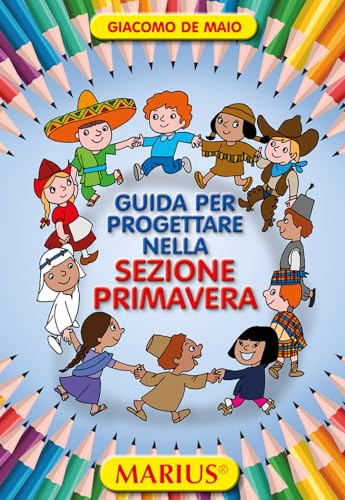 Guida per progettare nella sezione primavera. Per la Scuola dell'infanzia