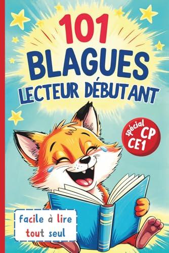 101 blagues pour apprendre à lire pour les filles et garcons de CP et CE1: Lecture facile et autonome, gros caractères et illustrations en couleurs dès 6 ans