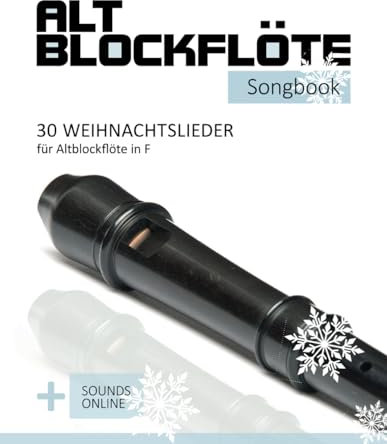 Altblockflöte Songbook - 30 Weihnachtslieder für Altlockflöte in F: + Sounds online (Altblockflöte Songbooks)