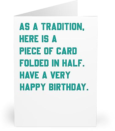 Funny Greeting Card - Nothing says Happy Birthday like a piece of card folded in half