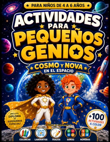 Actividades para Pequeños Genios: Libro Preescolar para Niños de 4 a 6 años | Colorear, Trazos, Laberintos, Sumas y Números con Cosmo y Nova en el espacio