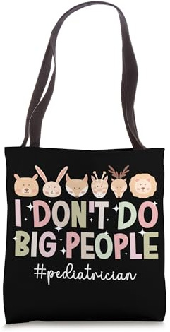I Don't Do Big People Pediatrician Pediatric Doctor Tote Bag