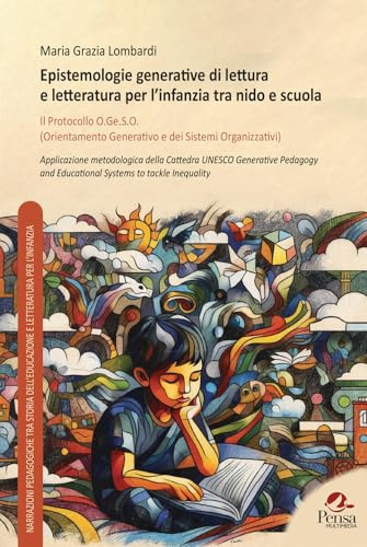 Epistemologie generative di lettura e letteratura per l’infanzia tra nido e scuola. Il Protocollo O.Ge.S.O. (Orientamento Generativo e dei Sistemi Organizzativi)