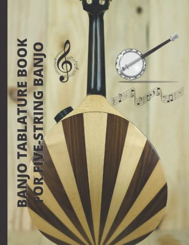 Banjo Tablature Book for Five-String Banjo: Banjo Tab Notebook, Banjo Chord Diagrams, Blank Tablature journal, Note-Book of Blank Tablature Sheets ... for Bluegrass Banjo Pickers & Folk Musicians.