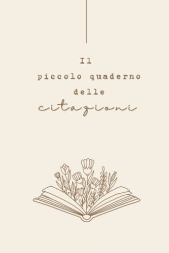 Il piccolo quaderno delle citazioni: Agenda formato A5 con interni per la scrittura di citazioni tratte da libri