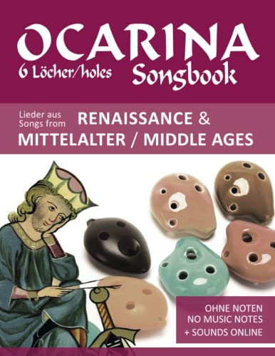 Ocarina Songbook - 6 Löcher/holes - Lieder aus Renaissance & Mittelalter / Songs from Renaissance & Middle Ages: Ohne Noten - no music notes + Sounds online