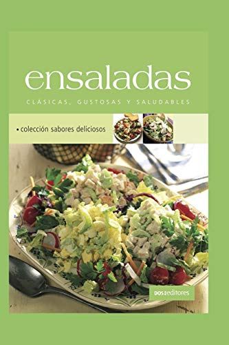 ENSALADAS: clásicas, gustosas y saludables: 1 (ALIMENTACION SALUDABLE)