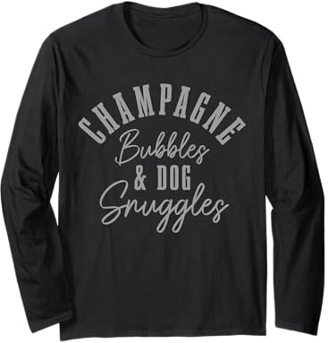 Champagne Bubbles & Dog Snuggles Funny Dogs Long Sleeve T-Shirt