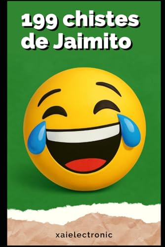 Jaimito, 199 chistes: Libro de chistes de jaimito para todas las edades