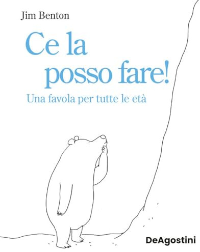 Ce la posso fare! Una favola per tutte le età. Ediz. illustrata