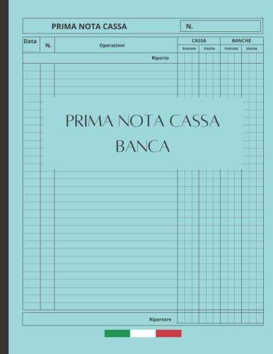 Prima Nota Cassa Banca: Entrate - Uscite con doppia colonna banca - Clienti - Italian Edition / 120 Pagine