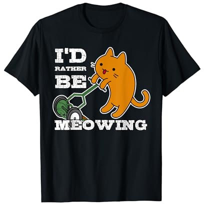 Cartoon Cat, Reel Mower, I'd Rather Be Meowing, Mowing Pun T-Shirt