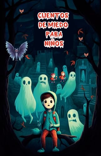 Cuentos de Miedo Para Niños: Historias de Terror para Pequeños Valientes. Libro de los Enigmas Macabros terroríficos sobre la amistad y el valor de enfrentarse juntos al mal