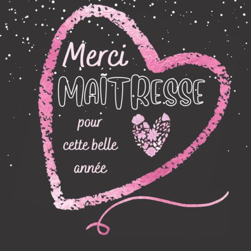 Merci Maîtresse pour cette belle année: Carnet de note à bordure florale avec suffisamment d'espace d'écriture / Taille carrée élégante / 120 Pages