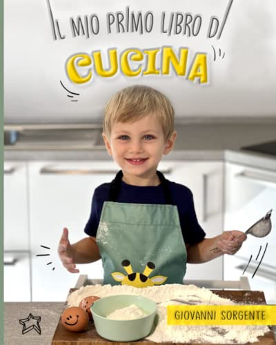Il Mio Primo Libro di Cucina: Manipolo, Travaso e Impasto da Solo (2-5 anni, Metodo Montessori, Ed. Illustrata a Colori)