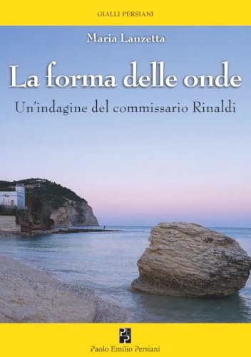 La forma delle onde: Un'indagine del commissario Rinaldi