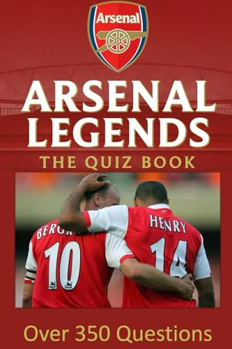 Arsenal Legends: The Quiz Book