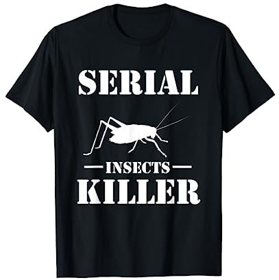 Serial Insects Killer Exterminator Pest Control T-Shirt