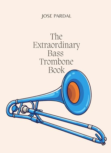 The Extraordinary Bass Trombone Book