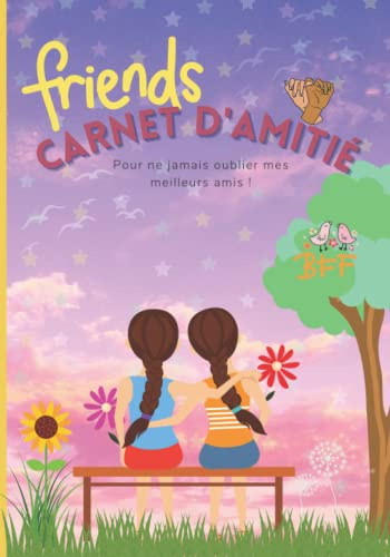Carnet d'amitié: Journal intime d'amitié fille - Livre pour enfant 7 à 12 ans - Cahier souvenir à remplir avec tes amies: Mon journal secret à remplir avec copines et meilleures amies BFF et amis