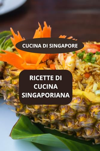 Ricette di cucina singaporiana: cucina di Singapore - Cucina asiatica - Ricette facili di Singapore