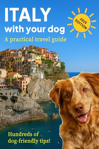 Italy with your Dog: A practical travel guide for you and your four-legged friend