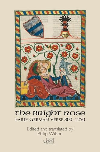 The Bright Rose: Early German Verse 800-1250 (Arc Classics: New Translations of Great Poets of the Past) (English Edition)