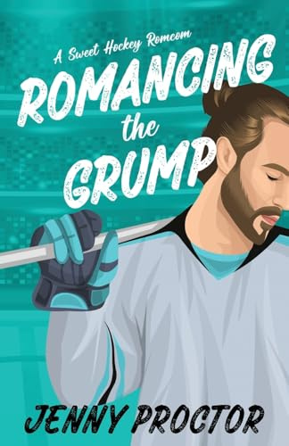 Romancing the Grump: A Sweet Hockey Romcom: 4