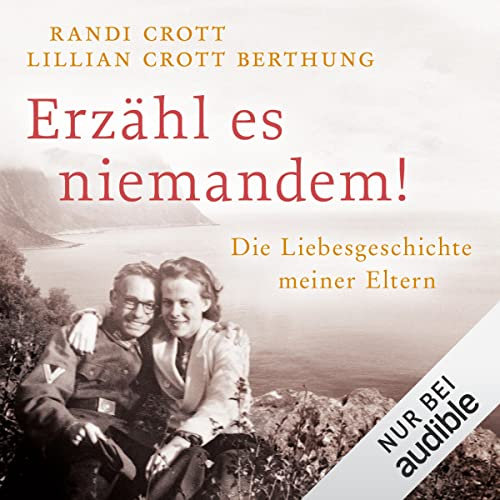 Erzähl es niemandem!: Die Liebesgeschichte meiner Eltern