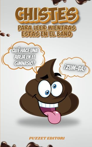Chistes para leer Mientras estás en el Baño: Regalo Original y Divertido para Adolescentes y Adultos