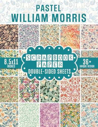 Pastel William Morris Scrapbook Paper: 36+ Inspiring Designs For Journaling, Decoupage, Scrapbooking And DIY Crafting Projects