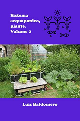 Sistema acquaponico, piante. Volume 2 (Sistemas de acuaponía) (Italian Edition)