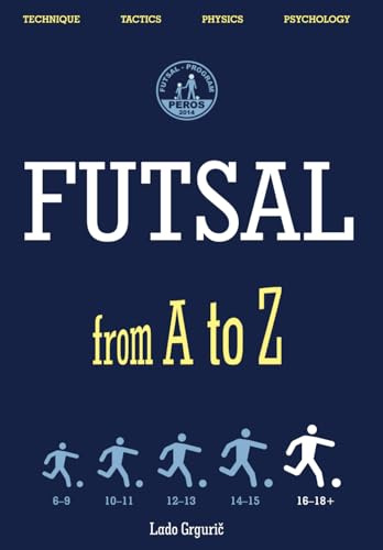 FUTSAL from A to Z: FUTSAL 16-18+ years, the fifth book