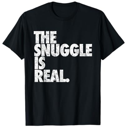 The Snuggle Is Real Distressed T-Shirt T-Shirt