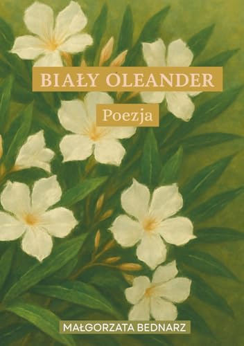 Biały Oleander: Poezja