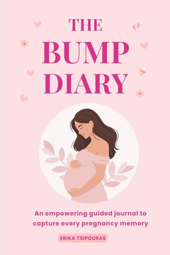 The Bump Diary: An empowering guided journal to capture every pregnancy memory