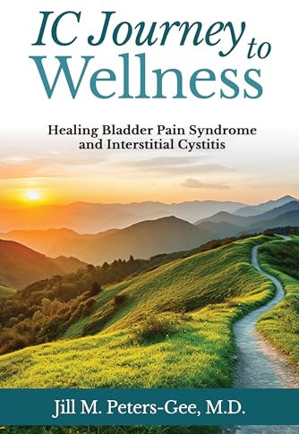 IC Journey to Wellness: Healing Bladder Pain Syndrome and Interstitial Cystitis (English Edition)