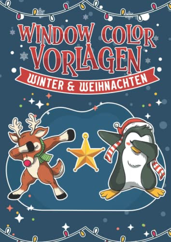 Window Color Vorlagen Weihnachten & Winter | Viele verschiedene Fensterbilder für Kinder und Erwachsene: Fensterbildvorlagen mit Weihnachtsmotiven zum ... kreative Fensterdeko zur Adventszeit.